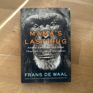 Mama's Last Hug: Animal Emotions... by Frans de Waal · Hardback Nonfiction Book